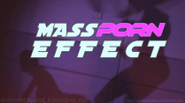 Mass Porn Effect – Ep.1: No Way Out – Kamadevasfm